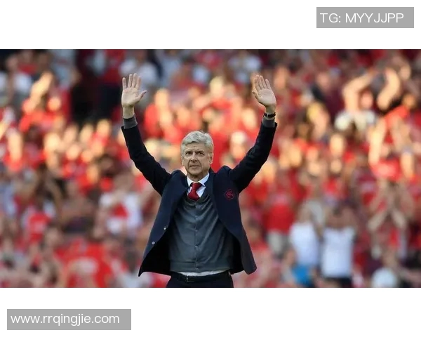 温格：回归阿森纳培养青训，打造未来的足球新星